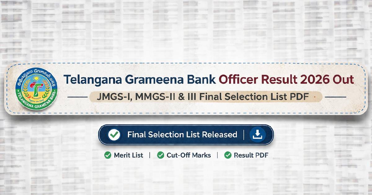 Telangana Grameena Bank Officer Result 2026 Out – JMGS-I, MMGS-II & III Final Selection List PDF